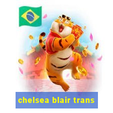 chelsea blair trans